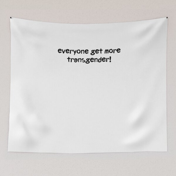 Item preview, Everyone get more transgender! designed and sold by BritySpear.