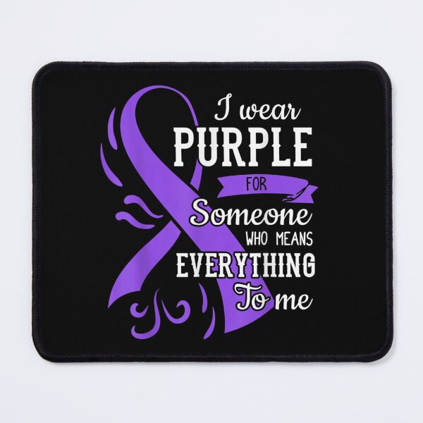 Item preview, I Wear Purple For Someone Who Means Everything To Me Awareness Ribbon designed and sold by AraceLidway.