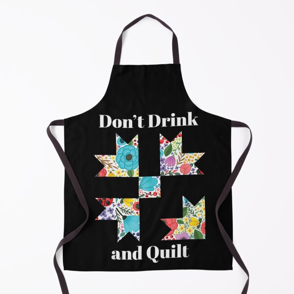 Item preview, Don't Drink and Quilt Floral Patchwork Pattern Funny Quilting Hobby Quote designed and sold by AraceLidway.
