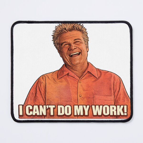 Item preview, Mike LaFontaine can't work designed and sold by LootLogic.