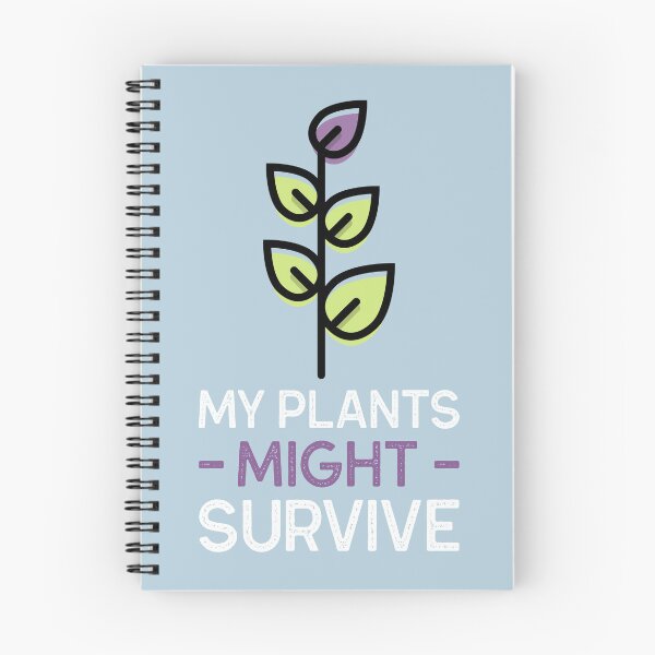 Item preview, My Plants Might Survive Beginner Gardening designed and sold by everydayplay108.