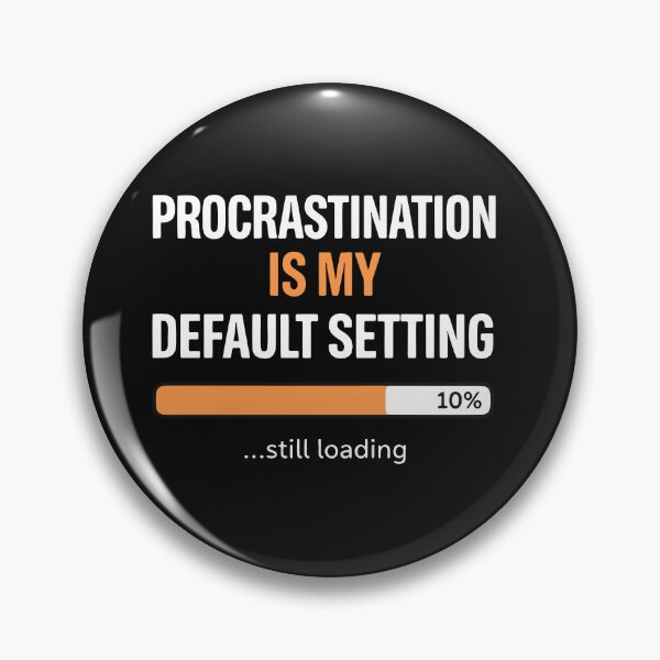 Item preview, Procrastination is My Default Setting, Funny Lazy Humor Sarcastic Productivity Quote  designed and sold by Fliflat.