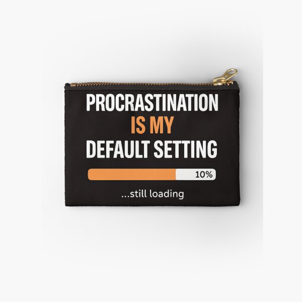 Item preview, Procrastination is My Default Setting, Funny Lazy Humor Sarcastic Productivity Quote  designed and sold by Fliflat.