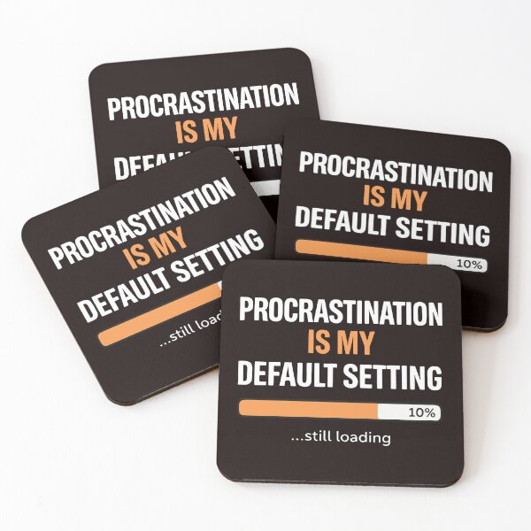 Item preview, Procrastination is My Default Setting, Funny Lazy Humor Sarcastic Productivity Quote  designed and sold by Fliflat.