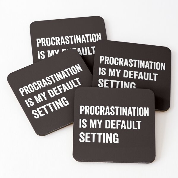 Item preview, Procrastination is My Default Setting, Funny Lazy Humor Sarcastic Productivity Quote  designed and sold by Fliflat.