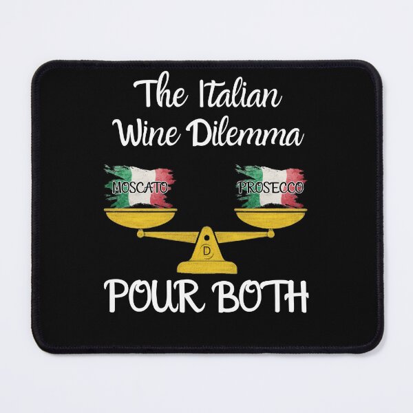 Item preview, Funny Italian Wine Meme: Prosecco vs Moscato Dilemma Shirt & Sticker Black Version designed and sold by TheItaliandilemma.