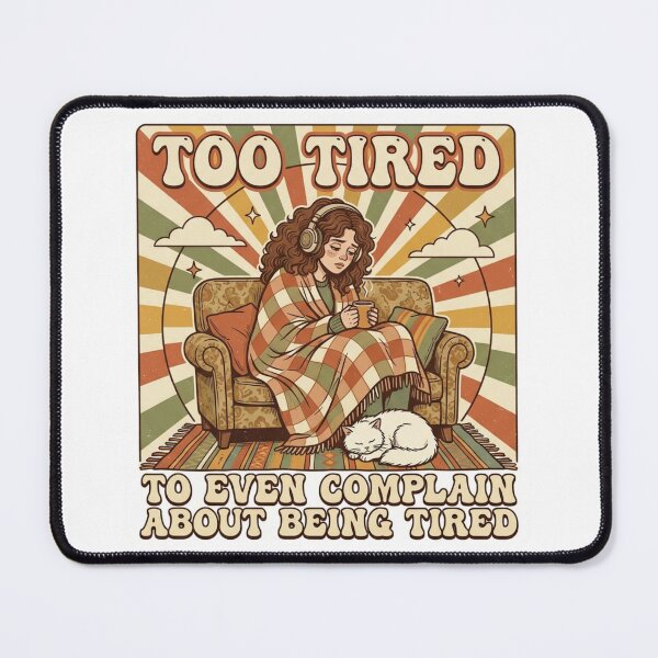 Item preview, Too Tired To Even Complain About Being Tired Retro B designed and sold by Rex Vox.