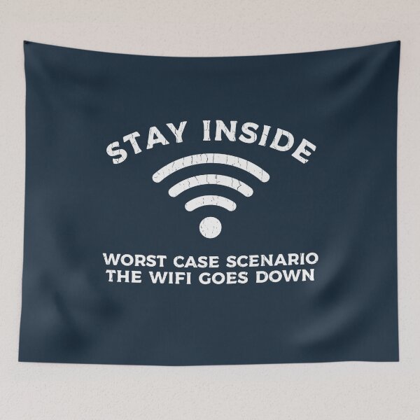 Item preview, Stay Inside Worst Case Scenario the Wifi Goes Down designed and sold by dk80.