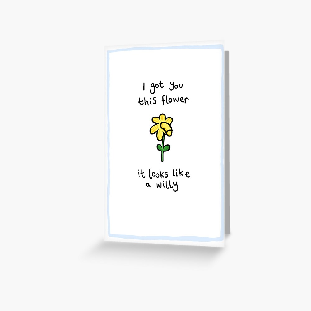 "I Picked You A Flower..." Greeting Card by lauriepink Redbubble