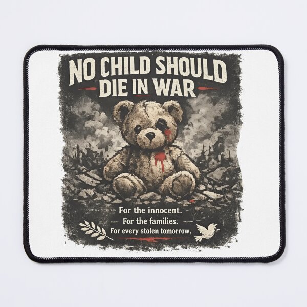 Item preview, No Child Should Die In War, Anti War designed and sold by MutzelArts.