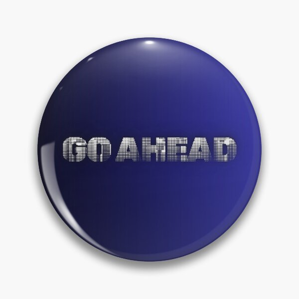 Item preview, GO AHEAD LOGO designed and sold by If-Art.