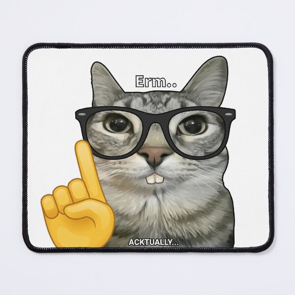 Item preview, Erm... Acktually Nerdy Cat - Funny Sarcastic Nerd Meme designed and sold by LoFi-OG.