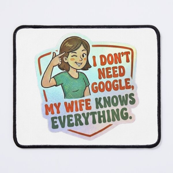 Item preview, I Don’t Need Google - My Wife Knows Everything Sticker designed and sold by PARMARJEET95.