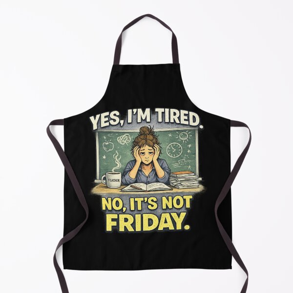 Item preview, Funny Teacher Design Yes I’m Tired It’s Not Friday Teaching Humor School designed and sold by Off-DutyDesign.