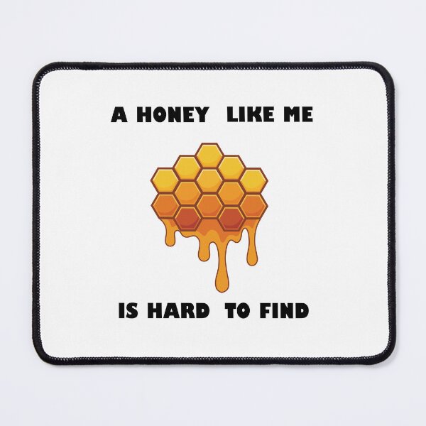 Item preview, A Honey Like Me Is Hard To Find designed and sold by vtspatial.