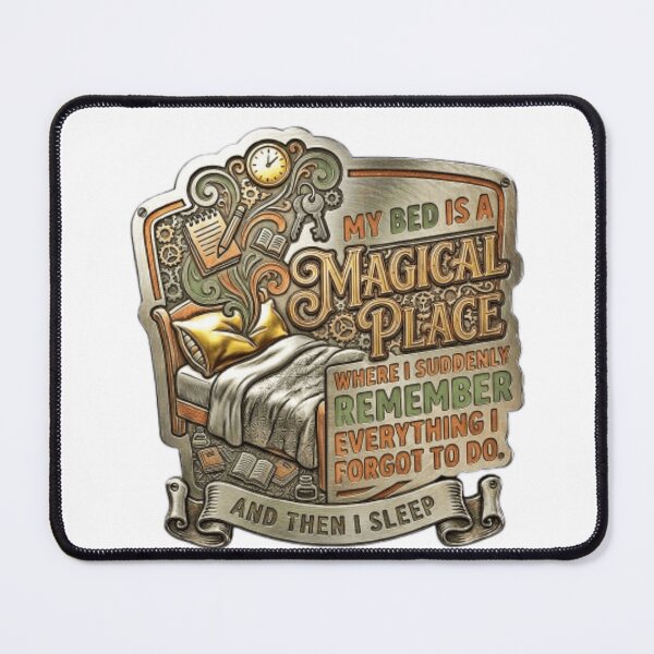Item preview, My Bed Is A Magical Place - Relatable Bedtime Humor designed and sold by PARMARJEET95.