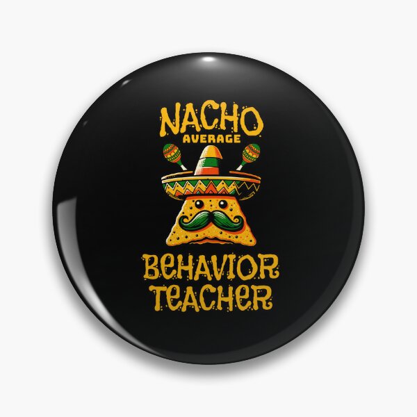 Item preview, Nacho Average Behavior Teacher Instructor Mexican designed and sold by stylboutique.