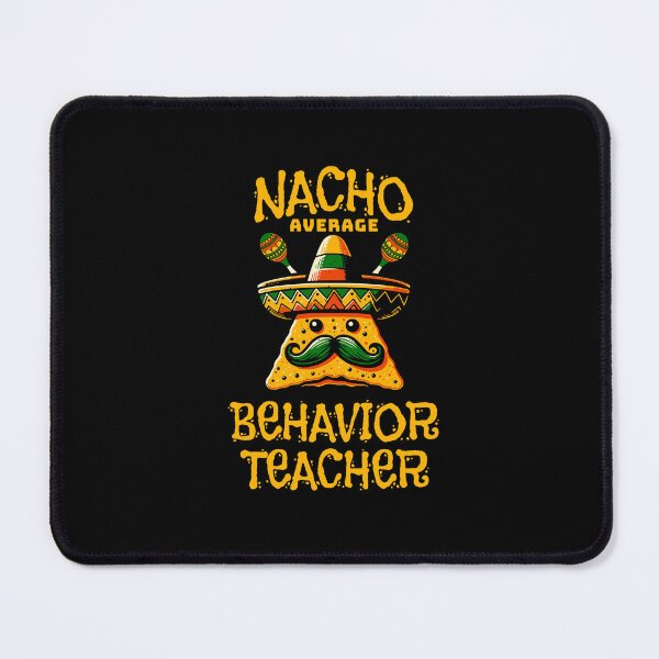 Item preview, Nacho Average Behavior Teacher Instructor Mexican designed and sold by stylboutique.
