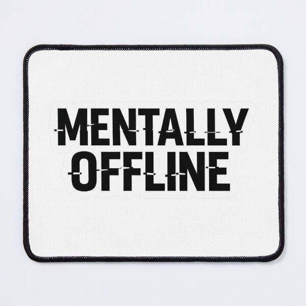 Item preview, Mentally Offline designed and sold by Wolf95.