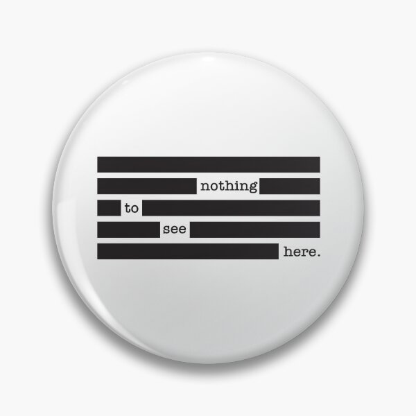 Item preview, NOTHING TO SEE HERE REDACTED designed and sold by Mclickster.