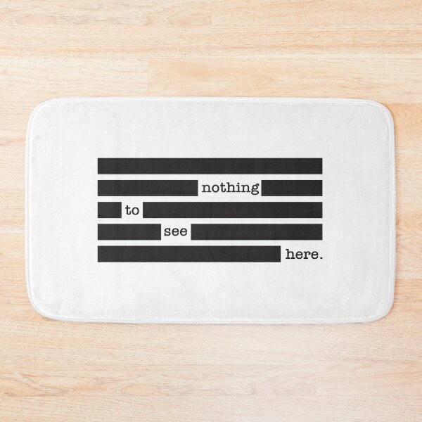 Item preview, NOTHING TO SEE HERE REDACTED designed and sold by Mclickster.