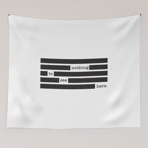 Item preview, NOTHING TO SEE HERE REDACTED designed and sold by Mclickster.