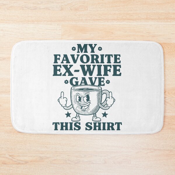 Item preview, Divorce Finally Divorced My Favorite Ex Wife Gave designed and sold by LuminOrb.