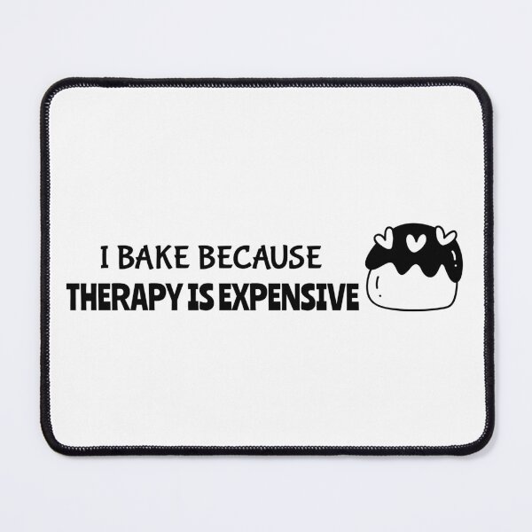 Item preview, I Bake Because Therapy is Expensive Baking Mama designed and sold by everydayplay108.