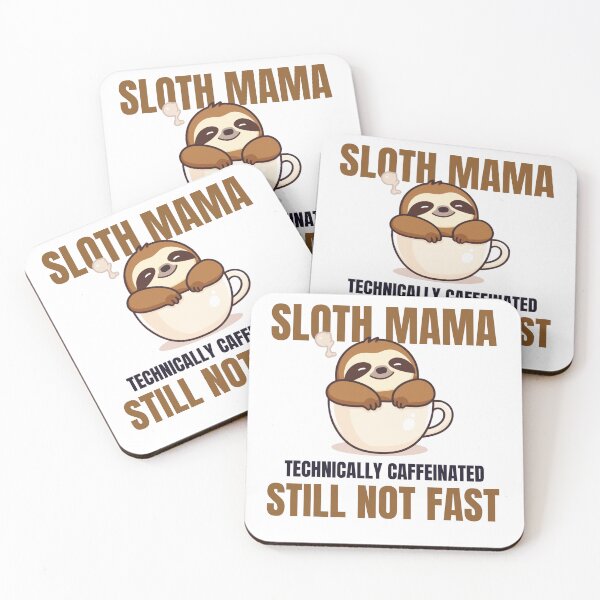 Item preview, Sloth Mama Technically Caffeinated Still Not Fast Sloth Mama designed and sold by everydayplay108.