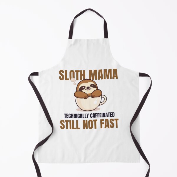 Item preview, Sloth Mama Technically Caffeinated Still Not Fast Sloth Mama designed and sold by everydayplay108.