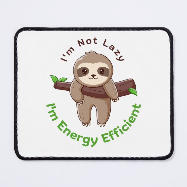 Item preview, I'm Not Lazy I'm Energy Efficient Sloth Mama designed and sold by everydayplay108.