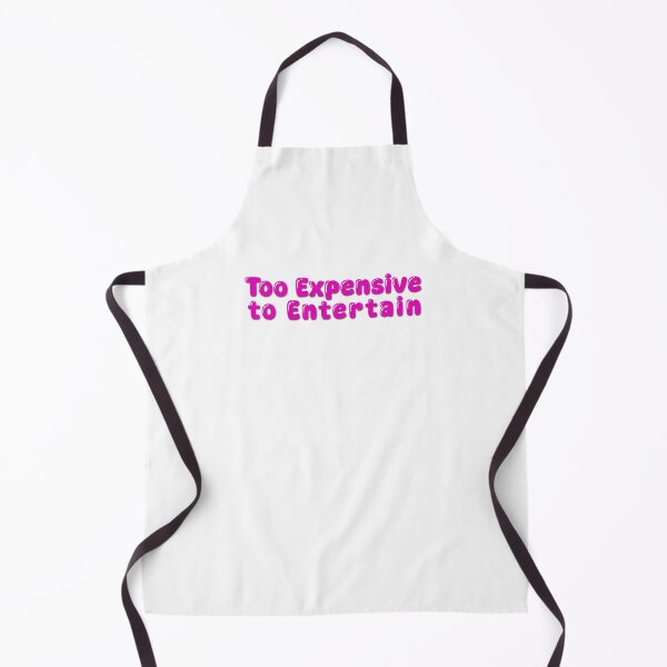Item preview, Too Expensive to Entertain designed and sold by Shelb136.
