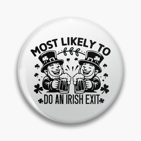 Item preview, Most Likely To Do An Irish Exit - Funny St Patricks Day Drinking designed and sold by FuzionRaptor.