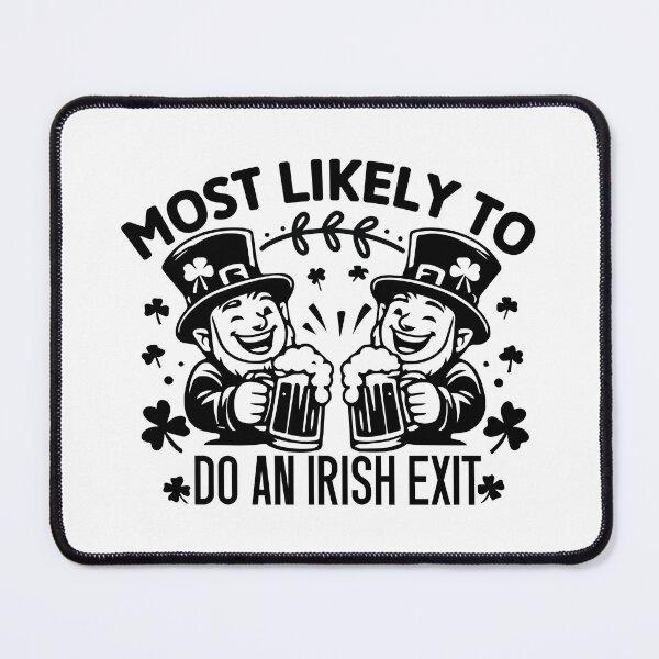 Item preview, Most Likely To Do An Irish Exit - Funny St Patricks Day Drinking designed and sold by FuzionRaptor.