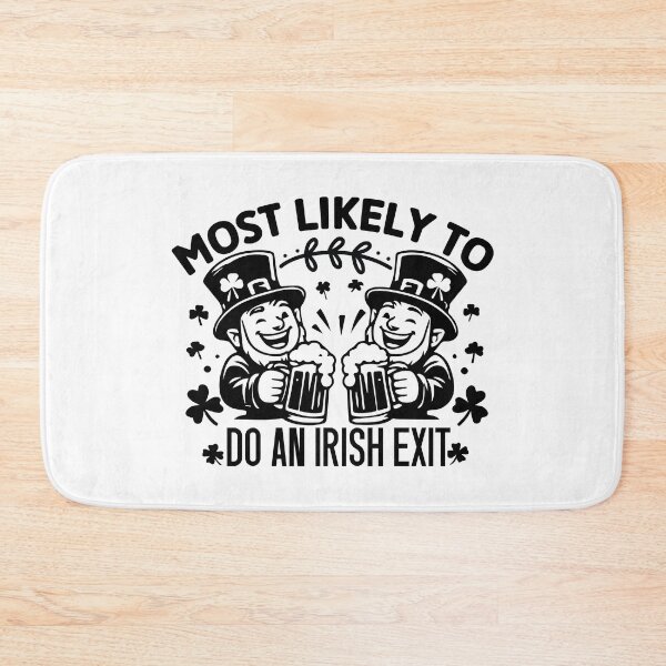 Item preview, Most Likely To Do An Irish Exit - Funny St Patricks Day Drinking designed and sold by FuzionRaptor.