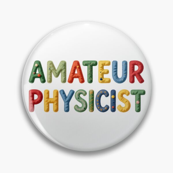 Item preview, AMATEUR PHYSICIST - IN FAUX COLORFUL LETTERING designed and sold by AlexOBrienArt.