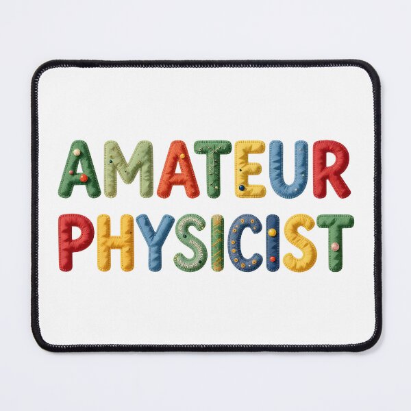 Item preview, AMATEUR PHYSICIST - IN FAUX COLORFUL LETTERING designed and sold by AlexOBrienArt.