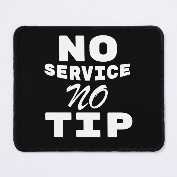 Item preview, No Service, no tip  designed and sold by 2Cheesy4U.