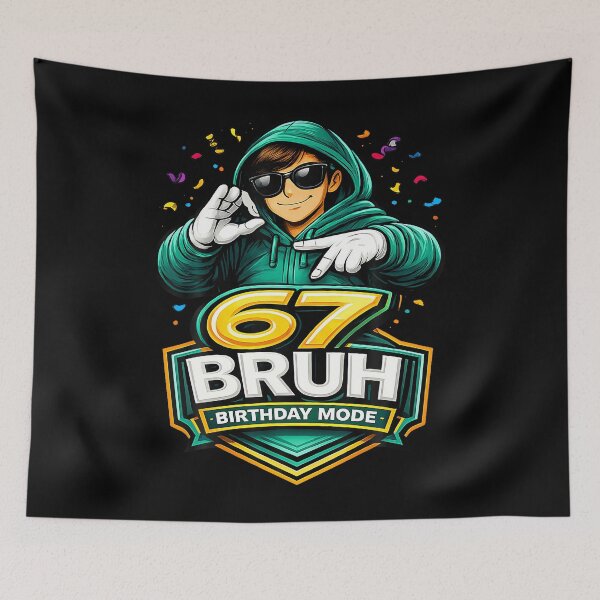 Item preview, 67 Bruh Birthday Mode Funny 6 7 Meme Party  designed and sold by AmazingLoveArt.