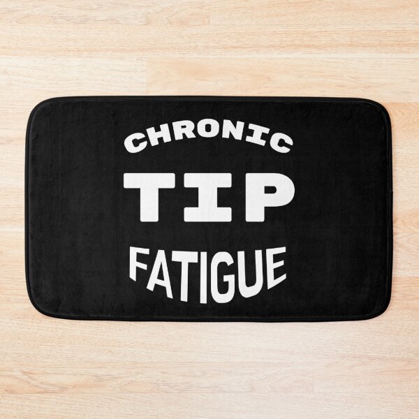 Item preview, Chronic tip fatigue  designed and sold by 2Cheesy4U.