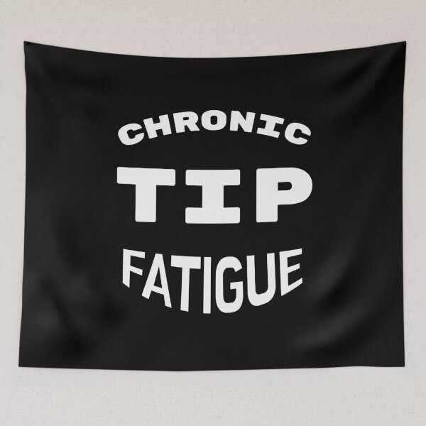 Item preview, Chronic tip fatigue  designed and sold by 2Cheesy4U.