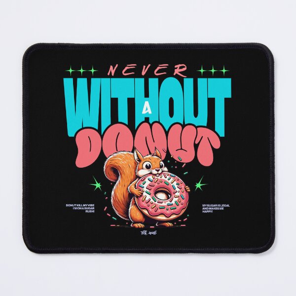 Item preview, Never without a donut! The original designed and sold by beeekingz.