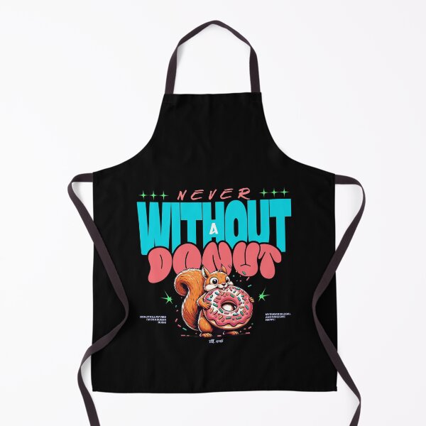 Item preview, Never without a donut! The original designed and sold by beeekingz.