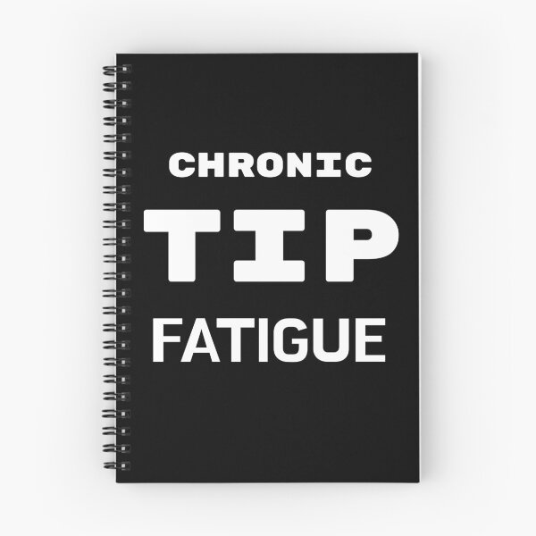 Item preview, Chronic tip fatigue  designed and sold by 2Cheesy4U.