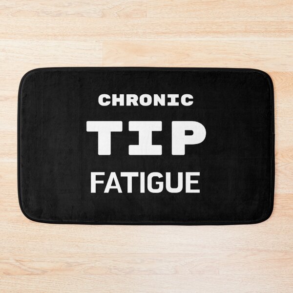 Item preview, Chronic tip fatigue  designed and sold by 2Cheesy4U.