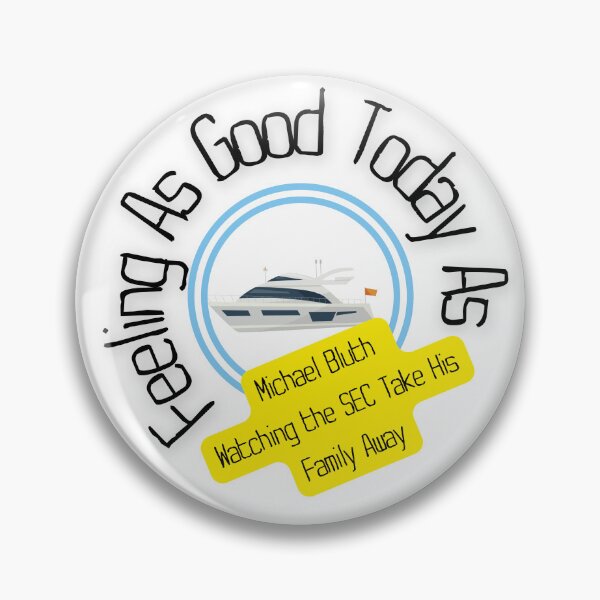 Item preview, Feeling As Good Today as Michael Bluth V2 designed and sold by queerspaceboy.