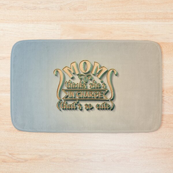 Item preview, Mom Think's She's In Charge (That's So Cute) designed and sold by thebigleebowski.