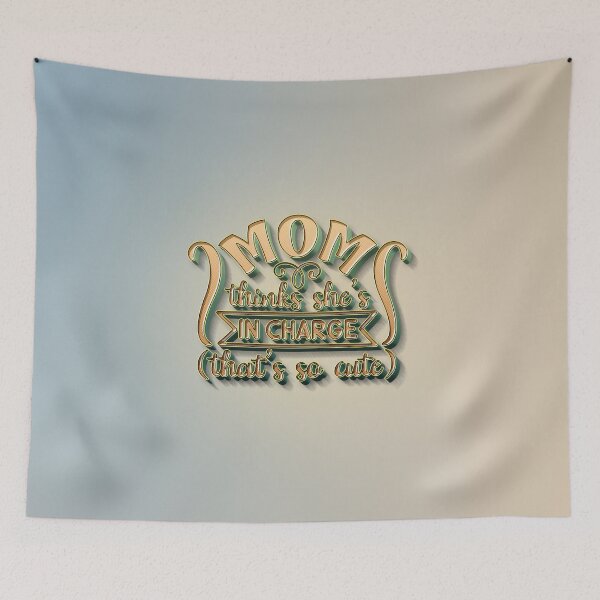 Item preview, Mom Think's She's In Charge (That's So Cute) designed and sold by thebigleebowski.