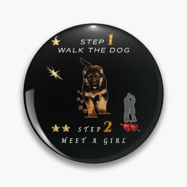 Item preview, Step One Walk the Dog Step Two Meet a Girl – German Shepherd Funny Dog Lover Design designed and sold by InkWaveX.