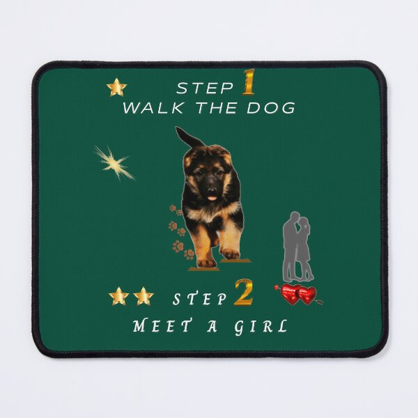 Item preview, Step One Walk the Dog Step Two Meet a Girl – German Shepherd Funny Dog Lover Design designed and sold by InkWaveX.